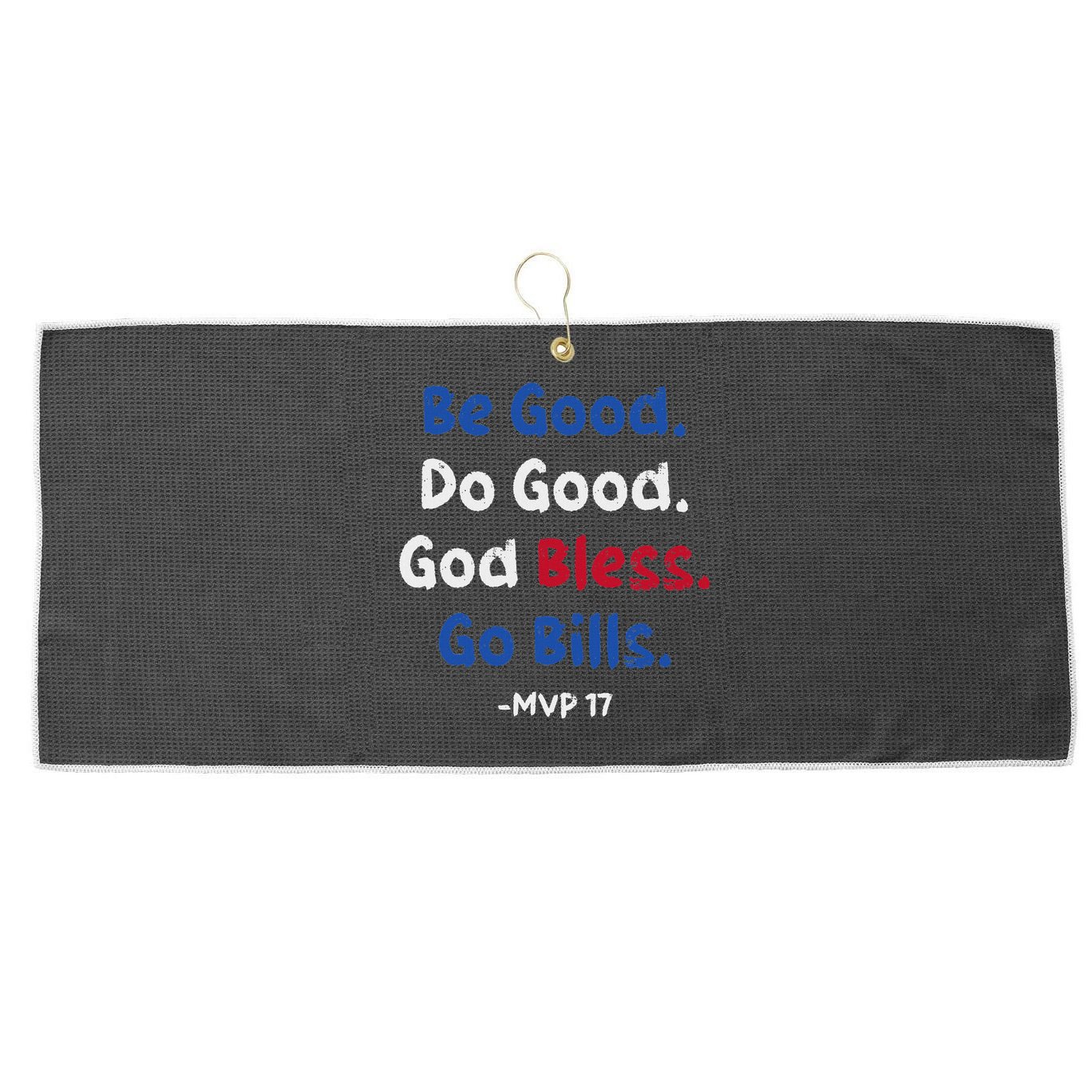 Be Good Do Good God Bless Go Bill Large Microfiber Waffle Golf Towel