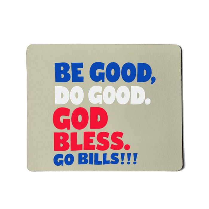 Be Good Do Good God Bless Go Bill 17 Josh Mousepad