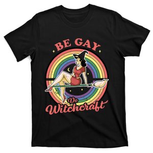 Be G.A.Y Do Witchcraft Lesbian Pagan Pride Witch Halloween T-Shirt