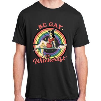 Be G.A.Y Do Witchcraft Lesbian Pagan Pride Witch Halloween Adult ChromaSoft Performance T-Shirt