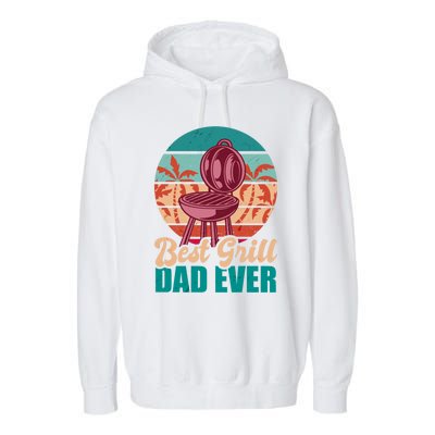 Best Grill Dad Ever For Father's Day Gift Garment-Dyed Fleece Hoodie