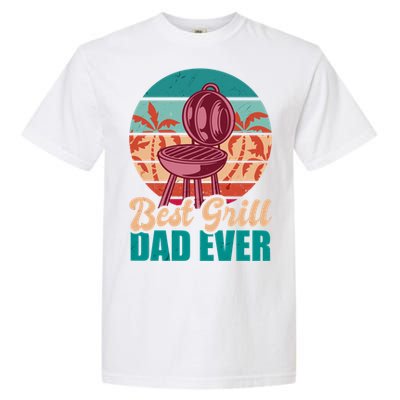 Best Grill Dad Ever For Father's Day Gift Garment-Dyed Heavyweight T-Shirt