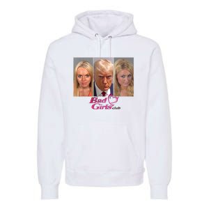 Bad Girls Donald Club Trump 2024 Mugshot Premium Hoodie