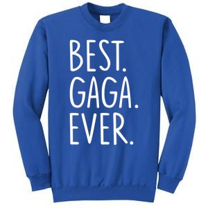 Best Gaga Ever Meaningful Gift Sweatshirt