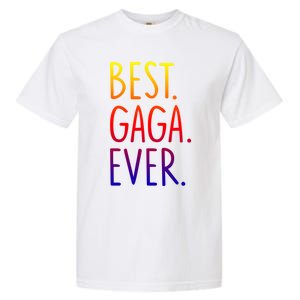 Best Gaga Ever Gift Garment-Dyed Heavyweight T-Shirt