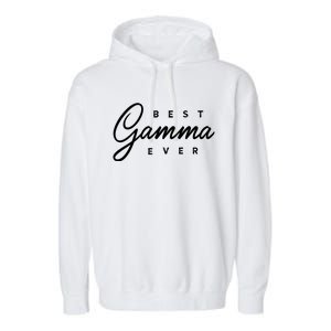 Best Gamma Ever Gift Garment-Dyed Fleece Hoodie