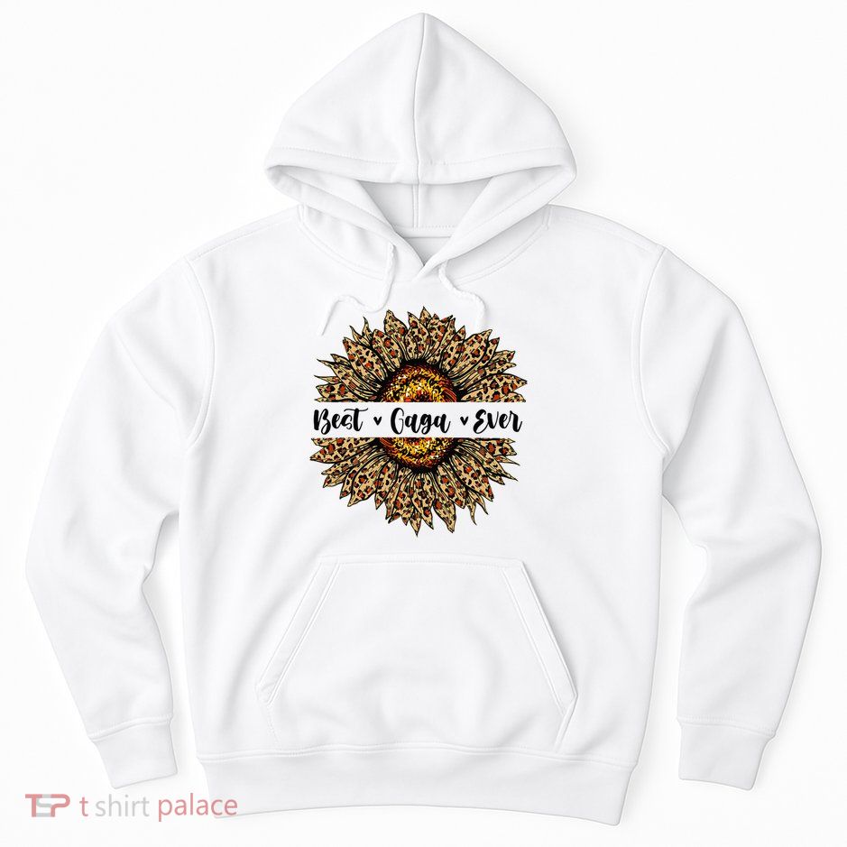 Best Gaga Ever Sunflower Gaga Mothers Day Gifts Hoodie