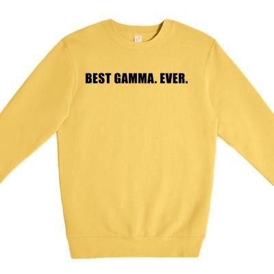 Best Gamma Ever Sarcastic Grandma Novelty Granny Bday Gift Premium Crewneck Sweatshirt