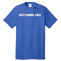 Best Gamma Ever Sarcastic Grandma Novelty Granny Bday Gift Tall T-Shirt