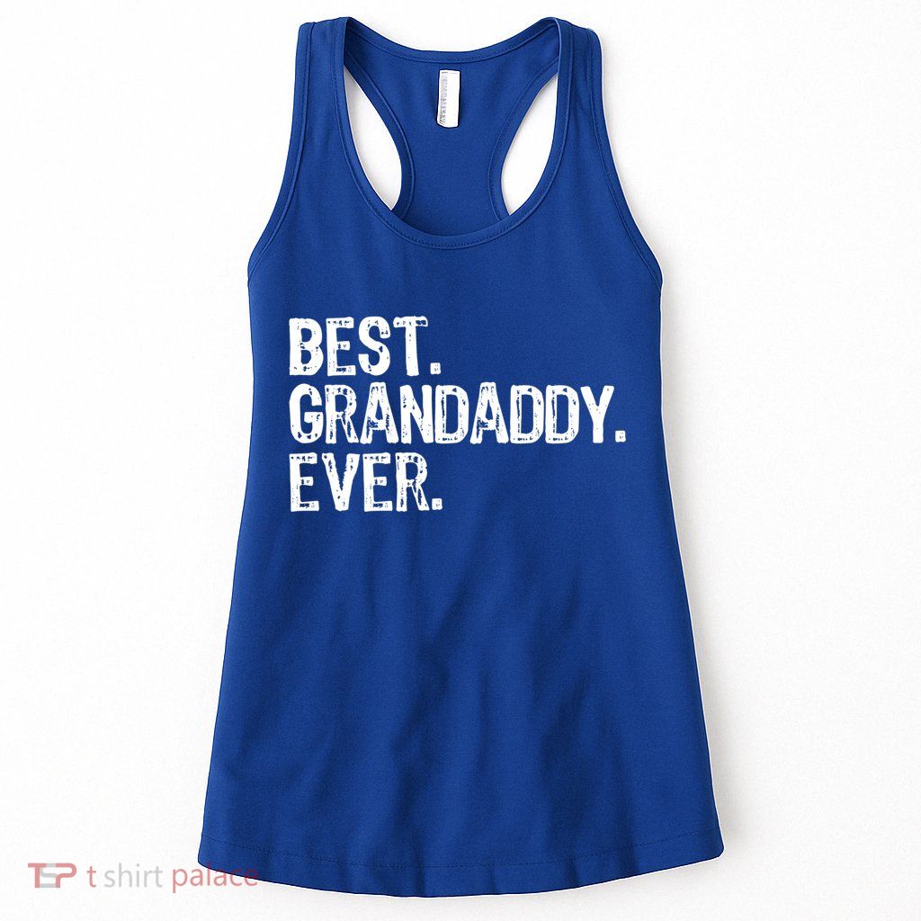 Best Grandaddy Ever Family Funny Cool Funny Gift Womens Tank Top