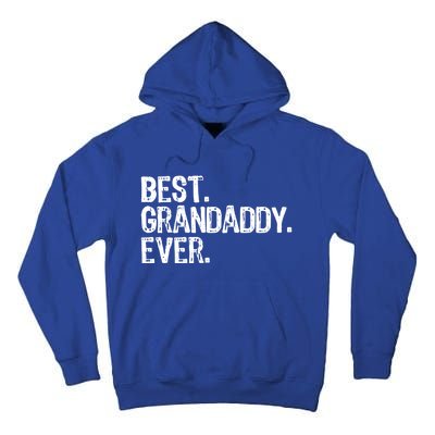 Best Grandaddy Ever Family Funny Cool Funny Gift Tall Hoodie