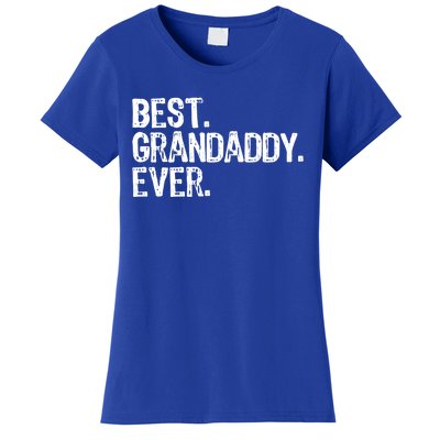 Best Grandaddy Ever Family Funny Cool Funny Gift Women's T-Shirt