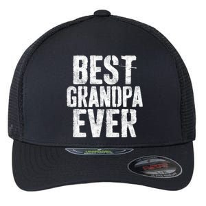 Best Grandpa Ever Cool Gift Grandfather Cool Gift Cool Gift Flexfit Unipanel Trucker Cap