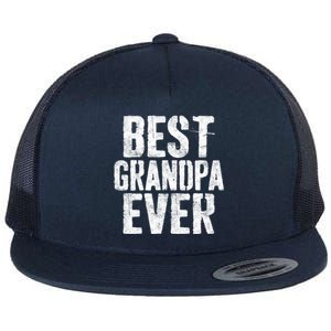 Best Grandpa Ever Cool Gift Grandfather Cool Gift Cool Gift Flat Bill Trucker Hat