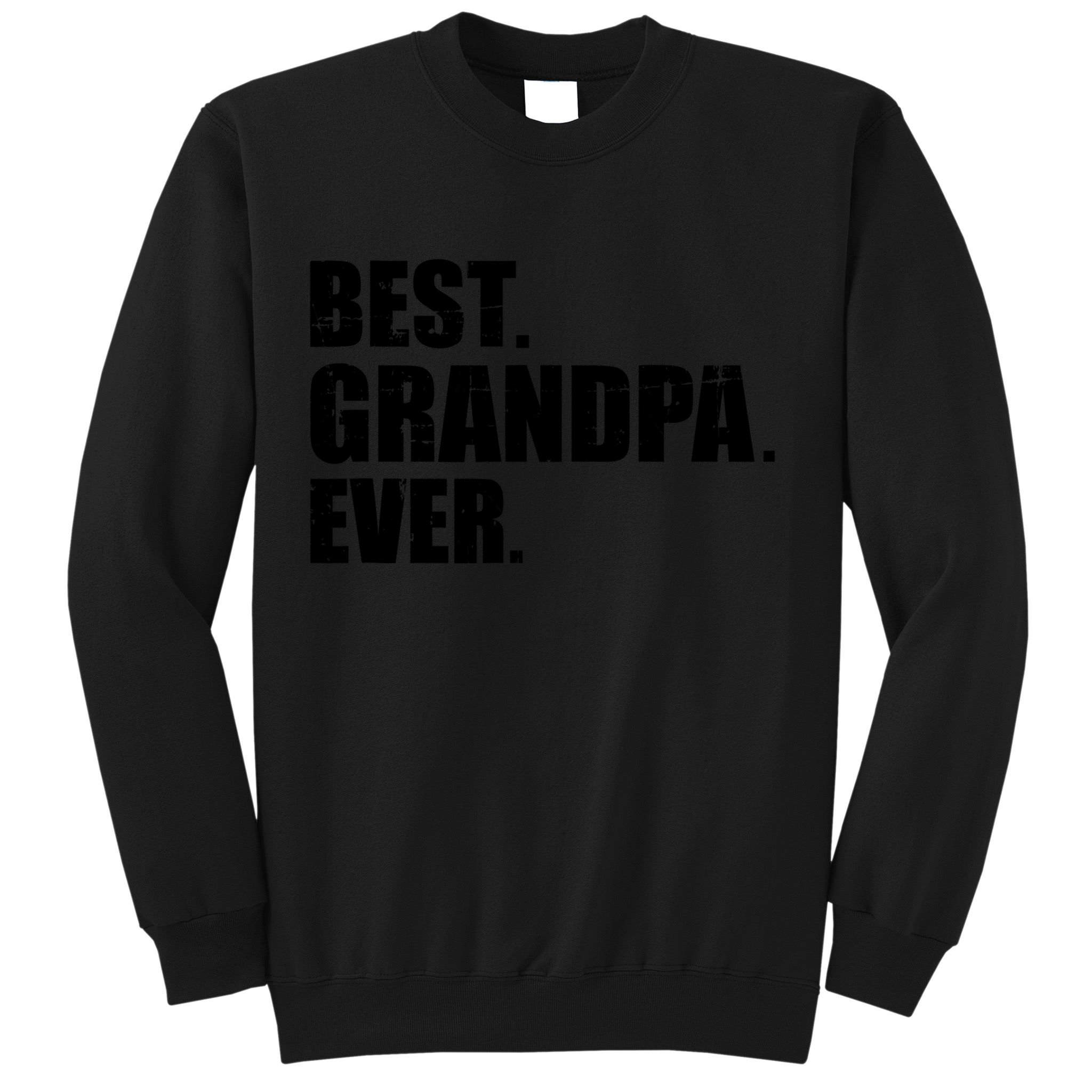Best Grandpa Ever T Sweatshirt