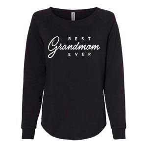 Best Grandmom Ever Gift Meaningful Gift Womens California Wash Sweatshirt