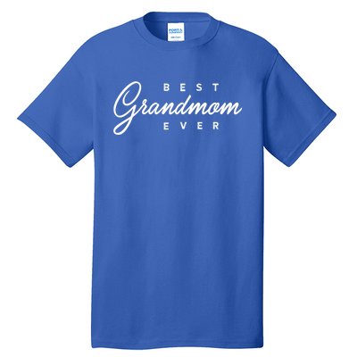 Best Grandmom Ever Gift Meaningful Gift Tall T-Shirt