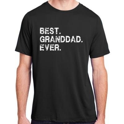 Best Granddad Ever Funny Birthday Fathers Day for Grand dad Adult ChromaSoft Performance T-Shirt