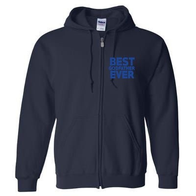 Best Godfather Ever God Father Day Baptism Uncle Gift Full Zip Hoodie