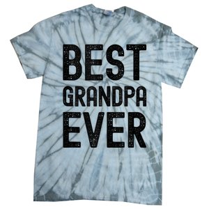 Best Grandpa Ever FatherS Day Saying For The Best Grandad Tie-Dye T-Shirt