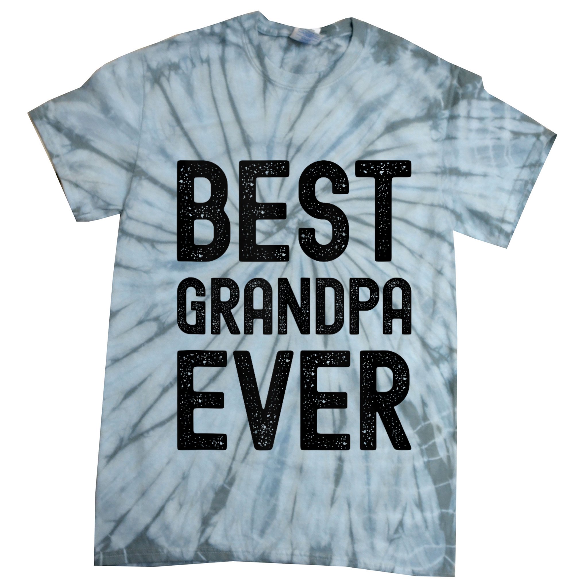 Best Grandpa Ever FatherS Day Saying For The Best Grandad Tie-Dye T-Shirt