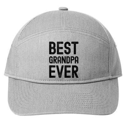 Best Grandpa Ever FatherS Day Saying For The Best Grandad 7-Panel Snapback Hat