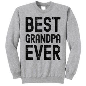 Best Grandpa Ever FatherS Day Saying For The Best Grandad Tall Sweatshirt