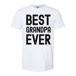 Best Grandpa Ever FatherS Day Saying For The Best Grandad Softstyle CVC T-Shirt