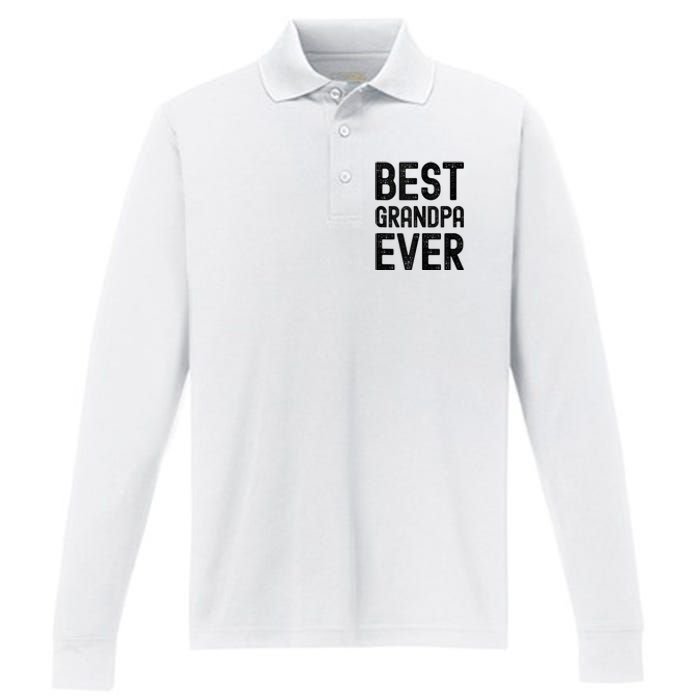 Best Grandpa Ever FatherS Day Saying For The Best Grandad Performance Long Sleeve Polo