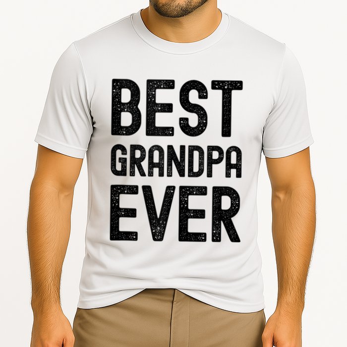 Best Grandpa Ever FatherS Day Saying For The Best Grandad Cooling Performance Crew T-Shirt