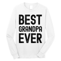 Best Grandpa Ever FatherS Day Saying For The Best Grandad Long Sleeve Shirt