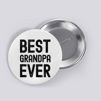 Best Grandpa Ever FatherS Day Saying For The Best Grandad Button