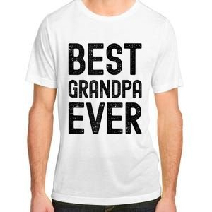 Best Grandpa Ever FatherS Day Saying For The Best Grandad Adult ChromaSoft Performance T-Shirt