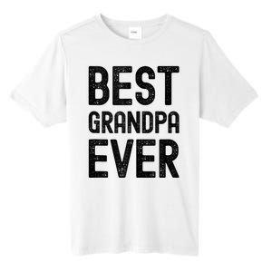 Best Grandpa Ever FatherS Day Saying For The Best Grandad Tall Fusion ChromaSoft Performance T-Shirt