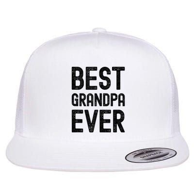 Best Grandpa Ever FatherS Day Saying For The Best Grandad Flatbill Hat