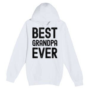 Best Grandpa Ever FatherS Day Saying For The Best Grandad Premium Pullover Hoodie