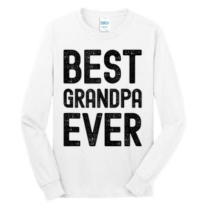 Best Grandpa Ever FatherS Day Saying For The Best Grandad Tall Long Sleeve T-Shirt