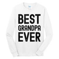 Best Grandpa Ever FatherS Day Saying For The Best Grandad Tall Long Sleeve T-Shirt