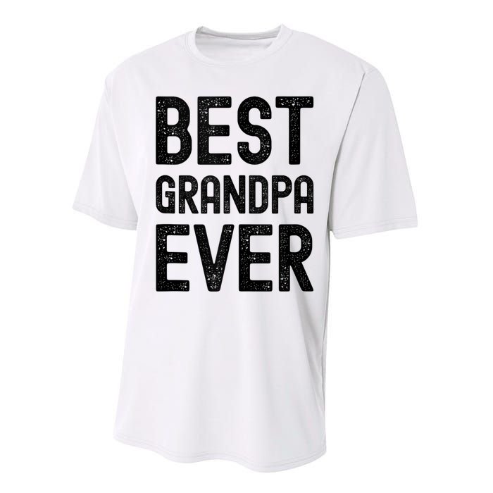 Best Grandpa Ever FatherS Day Saying For The Best Grandad Performance Sprint T-Shirt