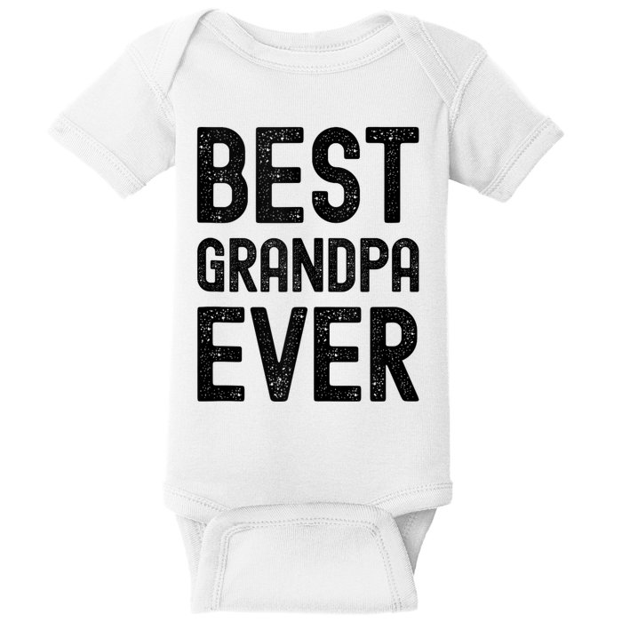 Best Grandpa Ever FatherS Day Saying For The Best Grandad Baby Bodysuit