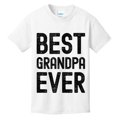 Best Grandpa Ever FatherS Day Saying For The Best Grandad Kids T-Shirt
