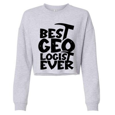 Best Geologist Ever Job Stone Geology Student Meaningful Gift Cropped Pullover Crew