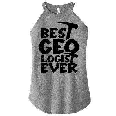 Best Geologist Ever Job Stone Geology Student Meaningful Gift Women's Perfect Tri Rocker Tank