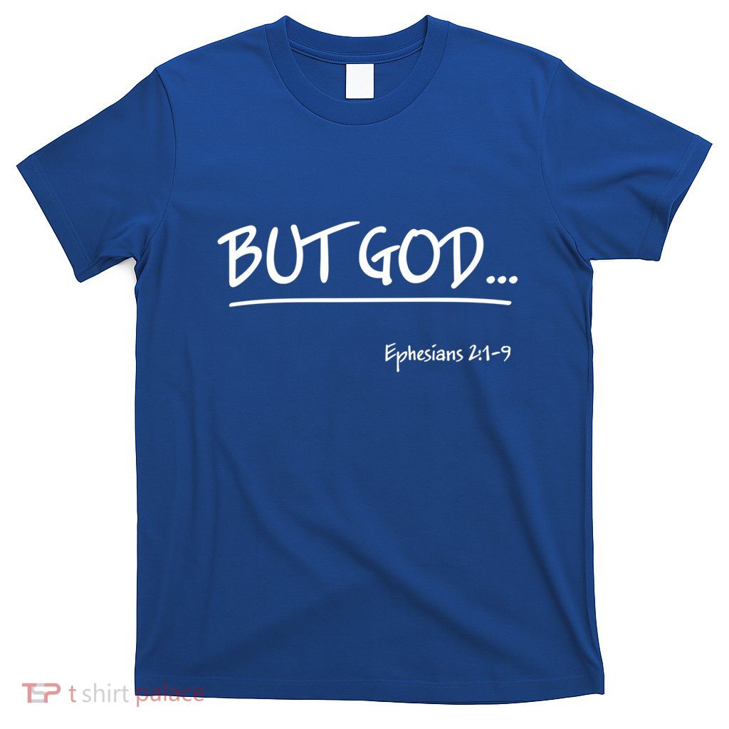 But God Ephesians 2 Christian Jesus Christ Believer Gift T-Shirt