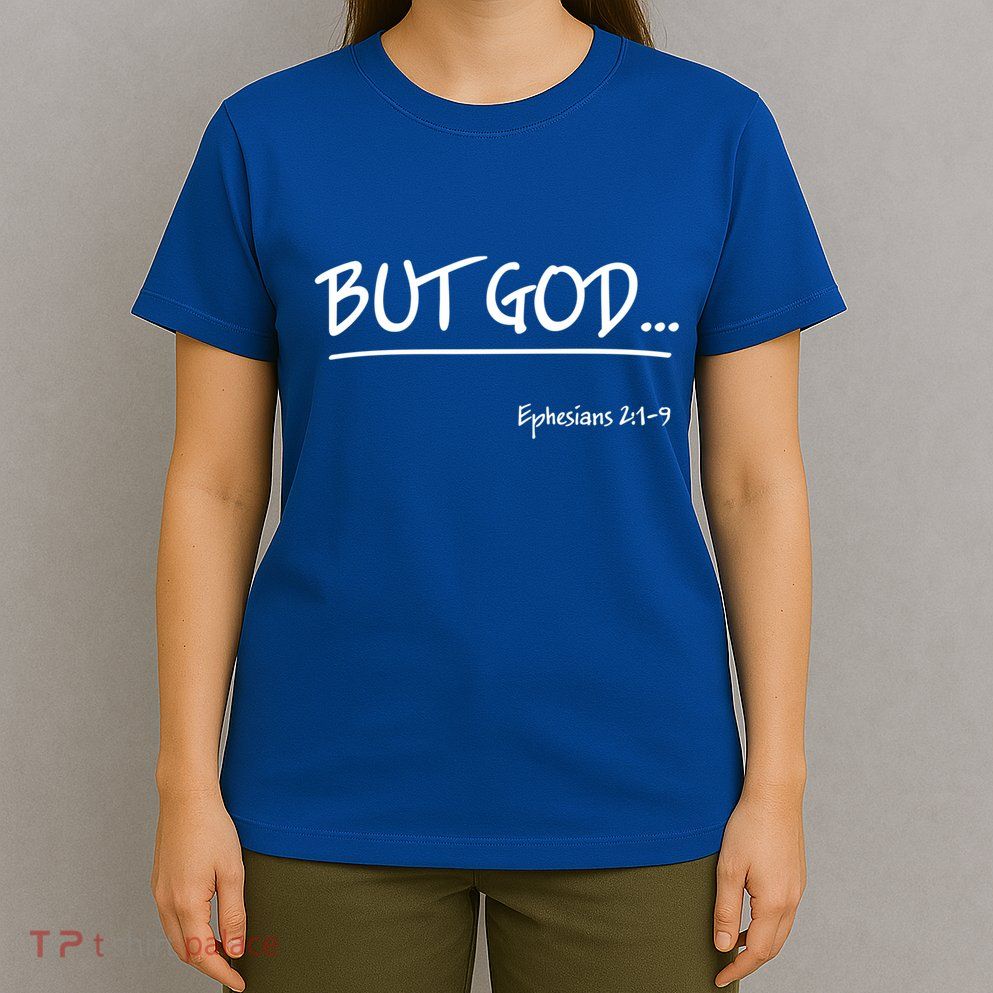 But God Ephesians 2 Christian Jesus Christ Believer Gift T-Shirt