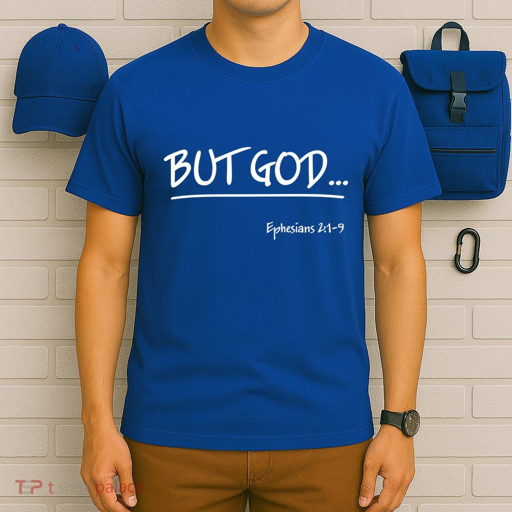 But God Ephesians 2 Christian Jesus Christ Believer Gift T-Shirt