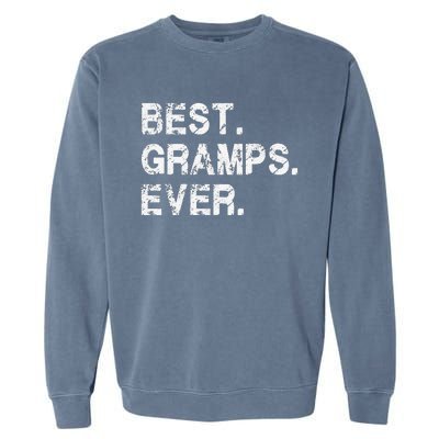 Best Gramps Ever Funny Birthday Fathers Day for Gramps Garment-Dyed Sweatshirt