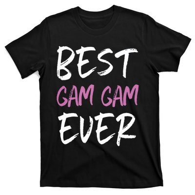 Best GamGam Ever Family Cool Funny GamGam T-Shirt