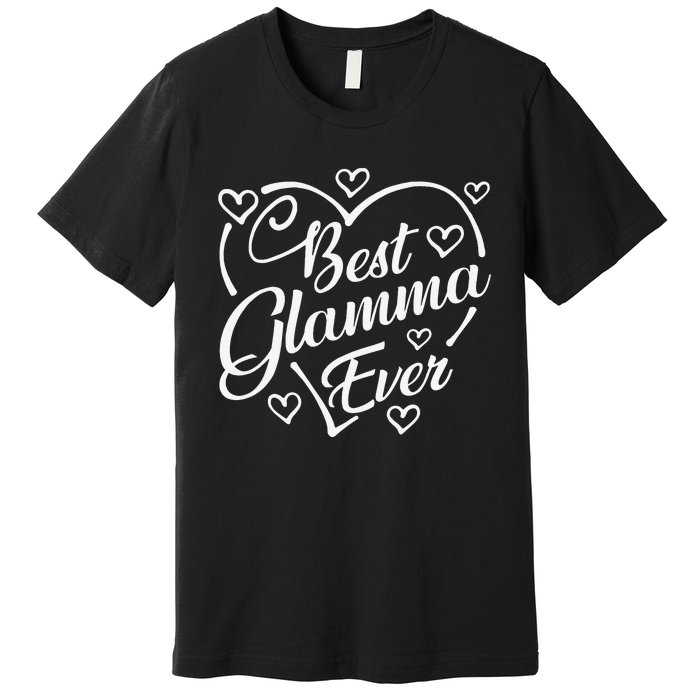 Best Glamma Ever Funny Heart Shape Mother's Day Premium T-Shirt