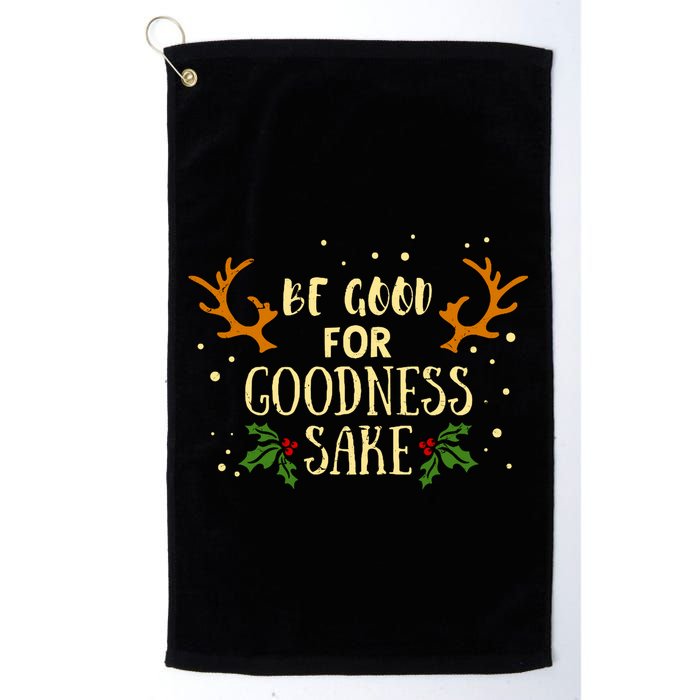 Be Good For Goodness Sake Golf Towel